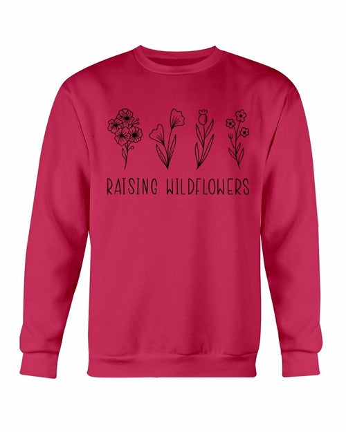 Raising Wildflowers Sweatshirt